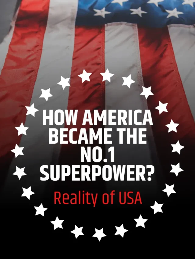 How America became the No.1 Superpower?