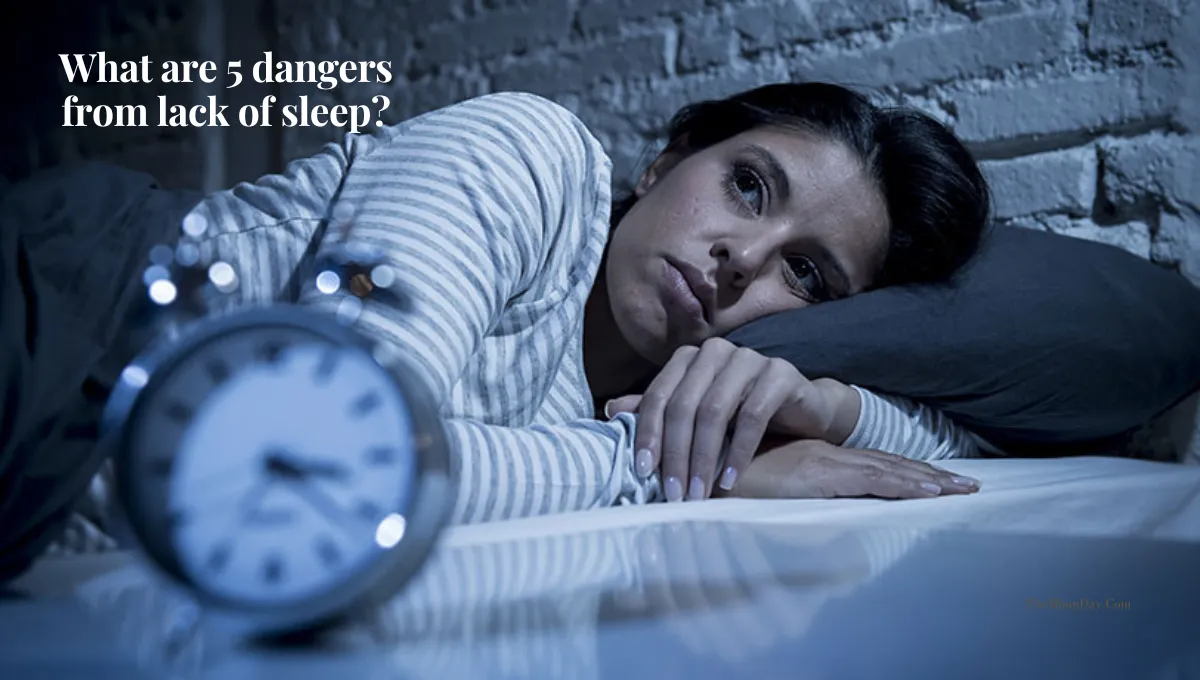 What are 5 Dangers from Lack of Sleep?