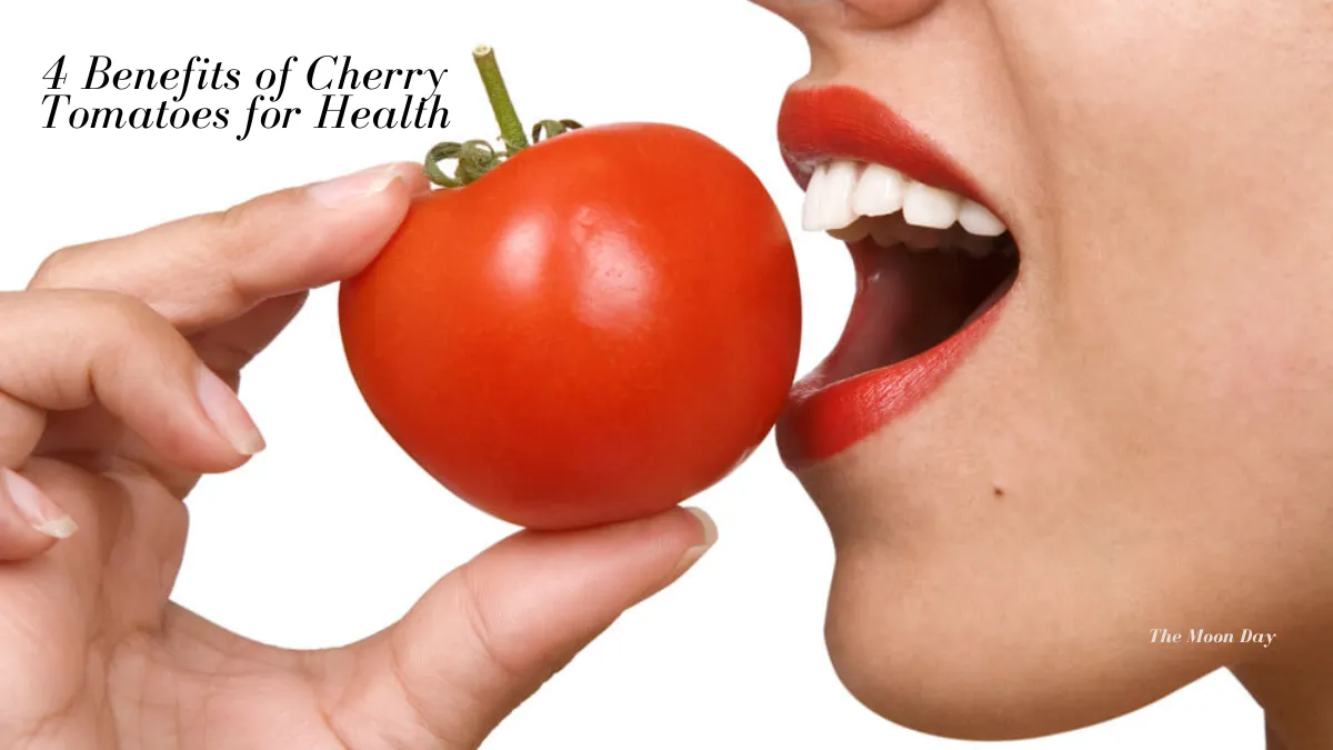 4 Benefits of Cherry Tomatoes for Health