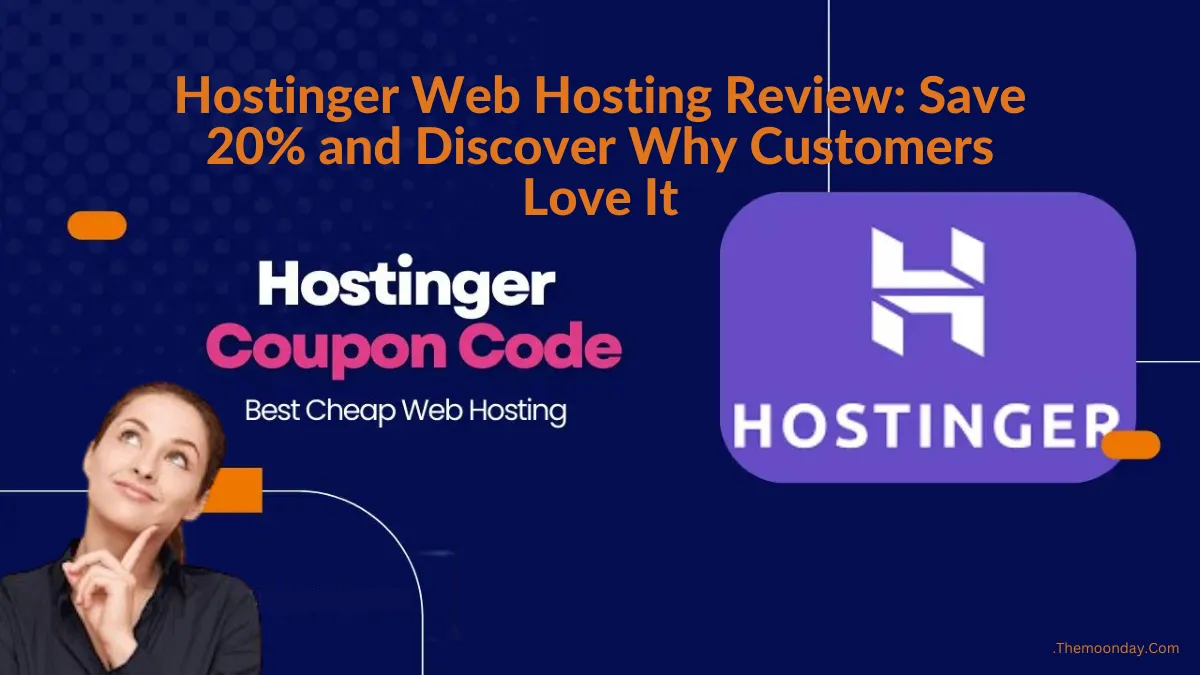 Hostinger Web Hosting Review: Save 20% and Discover Why Customers Love It